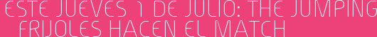 Este Jueves 1 de Julio: The Jumping Frijoles Hacen el Match
